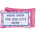 Move Over The Dog Sits Here Pillow front product view